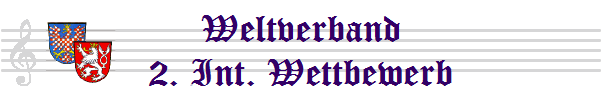 Weltverband
2. Int. Wettbewerb